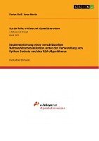 bokomslag Implementierung einer verschlüsselten Netzwerkkommunikation unter der Verwendung von Python Sockets und des RSA-Algorithmus