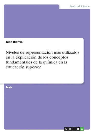 bokomslag Niveles de representacin ms utilizados en la explicacin de los conceptos fundamentales de la qumica en la educacin superior