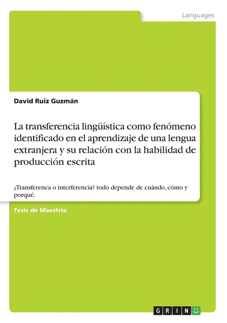 La transferencia linguistica como fenomeno identificado en el aprendizaje de una lengua extranjera y su relacion con la habilidad de produccion escrita 1