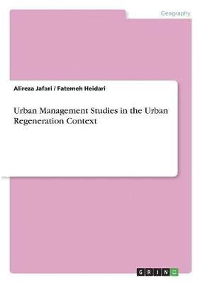 Urban Management Studies in the Urban Regeneration Context 1