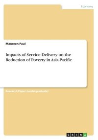 bokomslag Impacts of Service Delivery on the Reduction of Poverty in Asia-Pacific