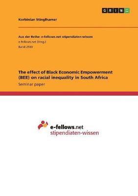 bokomslag The Effect of Black Economic Empowerment (Bee) on Racial Inequality in South Africa