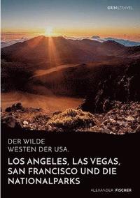 bokomslag Der wilde Westen der USA. Los Angeles, Las Vegas, San Francisco und die Nationalparks