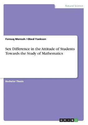 Farouq Mensah, Obed Yankson - Sex Difference in the Attitude of Students Towards the Study of Mathematics, Häftad