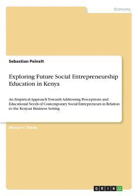 Exploring Future Social Entrepreneurship Education in Kenya 1