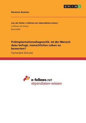 bokomslag Präimplantationsdiagnostik. Ist der Mensch dazu befugt, menschliches Leben zu bewerten?