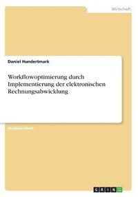 bokomslag Workflowoptimierung durch Implementierung der elektronischen Rechnungsabwicklung