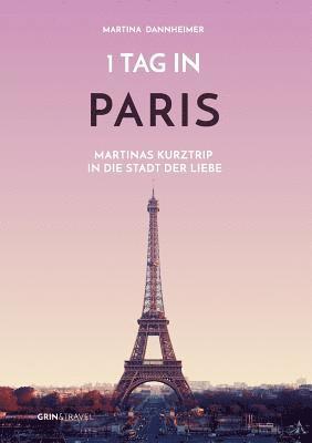 Martina Dannheimer - 1 Tag in Paris, Häftad