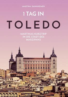 Martina Dannheimer - 1 Tag in Toledo, Häftad