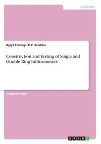 bokomslag Construction and Testing of Single and Double Ring Infiltrometers