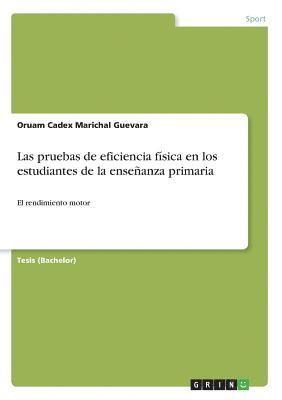 bokomslag Las pruebas de eficiencia fsica en los estudiantes de la enseanza primaria