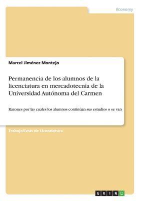 bokomslag Permanencia de los alumnos de la licenciatura en mercadotecnia de la Universidad Autnoma del Carmen