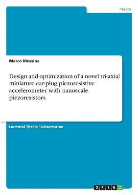 bokomslag Design and optimization of a novel tri-axial miniature ear-plug piezoresistive accelerometer with nanoscale piezoresistors