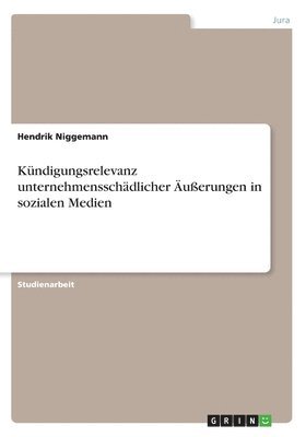 bokomslag Kündigungsrelevanz unternehmensschädlicher Äußerungen in sozialen Medien