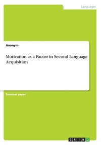 bokomslag Motivation as a Factor in Second Language Acquisition