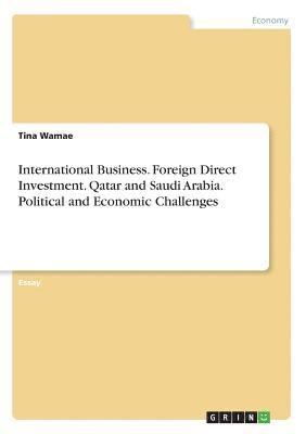 International Business. Foreign Direct Investment. Qatar and Saudi Arabia. Political and Economic Challenges 1