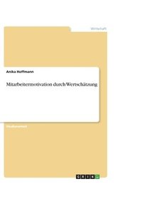 bokomslag Mitarbeitermotivation durch Wertschätzung