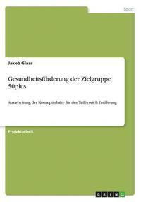 bokomslag Gesundheitsfoerderung der Zielgruppe 50plus