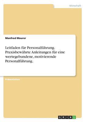 Manfred Maurer - Leitfaden für Personalführung. Praxisbewährte Anleitungen für eine wertegebundene, motivierende Personalführung., Häftad