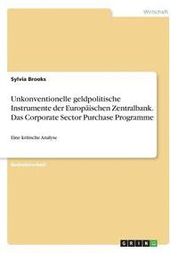 bokomslag Unkonventionelle geldpolitische Instrumente der Europäischen Zentralbank. Das Corporate Sector Purchase Programme