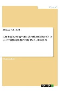 bokomslag Die Bedeutung von Schriftformklauseln in Mietvertrgen fr eine Due Dilligence