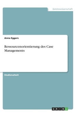 Ressourcenorientierung des Case Managements 1