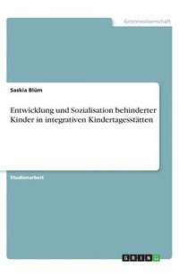 bokomslag Entwicklung und Sozialisation behinderter Kinder in integrativen Kindertagesstätten