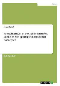 bokomslag Sportunterricht in der Sekundarstufe I. Vergleich von sportspieldidaktischen Konzepten