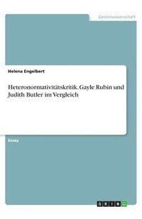 bokomslag Heteronormativitatskritik. Gayle Rubin und Judith Butler im Vergleich