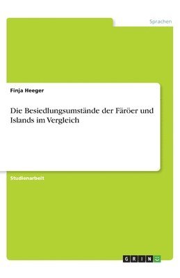 bokomslag Besiedlungsumstände der Färöer und Islands im Vergleich