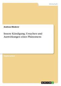 bokomslag Innere Kndigung. Ursachen und Auswirkungen eines Phnomens