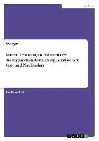 Virtual Learning im Rahmen der medizinischen Ausbildung. Analyse von Vor- und Nachteilen 1