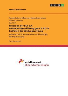 bokomslag Fixierung der StA auf Zustimmungserklärung gem. § 257 & Entfallen der Bindungswirkung