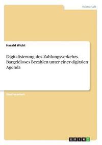 bokomslag Digitalisierung des Zahlungsverkehrs. Bargeldloses Bezahlen unter einer digitalen Agenda