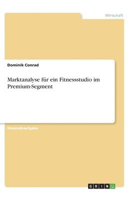 bokomslag Marktanalyse für ein Fitnessstudio im Premium-Segment