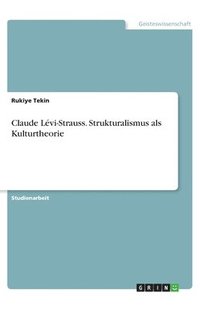 bokomslag Claude Lvi-Strauss. Strukturalismus als Kulturtheorie