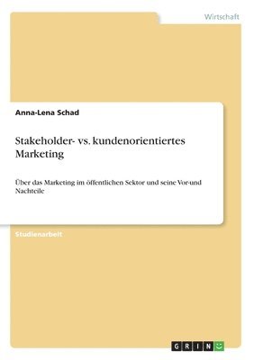 Stakeholder- vs. kundenorientiertes Marketing 1