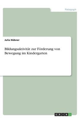 Bildungsaktivität zur Förderung von Bewegung im Kindergarten 1