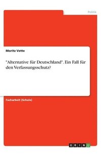 bokomslag "Alternative für Deutschland". Ein Fall für den Verfassungsschutz?