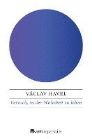 Václav Havel - Versuch, in der Wahrheit zu leben, Häftad