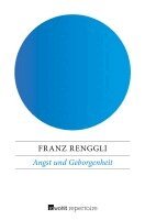 Franz Renggli - Angst und Geborgenheit, Häftad