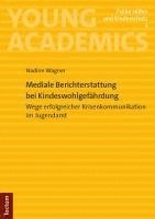 Nadine Wagner - Mediale Berichterstattung bei Kindeswohlgefährdung, Häftad