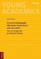 Karin Divers - Grundschulpädagogik: Alle Kinder lernen lesen - und was sonst?, Häftad