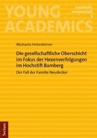 Michaela Hinterkörner - Die gesellschaftliche Oberschicht im Fokus der Hexenverfolgungen im Hochstift Bamberg, Häftad