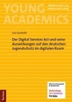 Der Digital Services Act und seine Auswirkungen auf den deutschen Jugendschutz im digitalen Raum