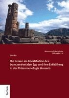 Lina Xu - Die Person als Konstitution des transzendentalen Ego und ihre Enthüllung in der Phänomenologie Husserls, Inbunden