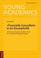Caro Berndt - 'Finanzielle Gesundheit' in der Konzeptkritik, Häftad. Tillgänglighet: Lägg i varukorg