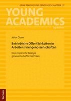 Julius Glaser - Betriebliche Öffentlichkeiten in Arbeiter:innengenossenschaften, Häftad