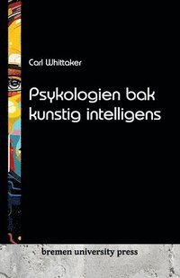 bokomslag Psykologien bak kunstig intelligens