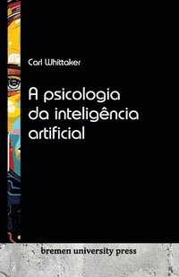 bokomslag A psicologia da inteligncia artificial